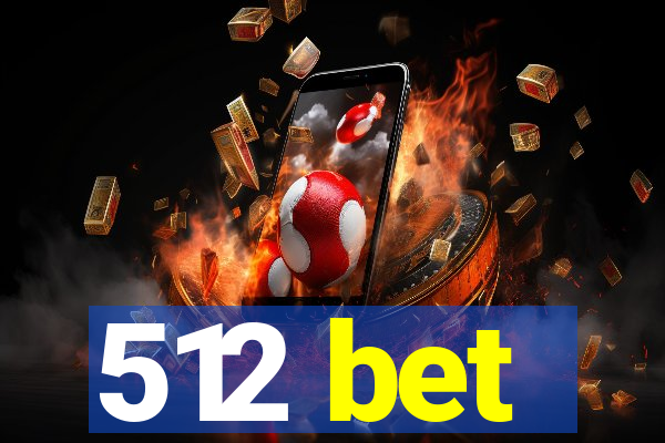 512 bet